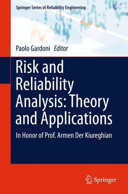 Risk and Reliability Analysis: Theory and Applications: In Honor of Prof. Armen Der Kiureghian