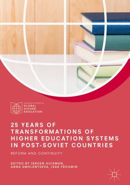 25 Years of Transformations of Higher Education Systems in Post-Soviet Countries: Reform and Continuity