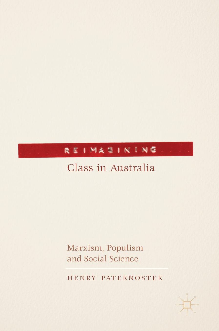 Reimagining Class in Australia: Marxism, Populism and Social Science