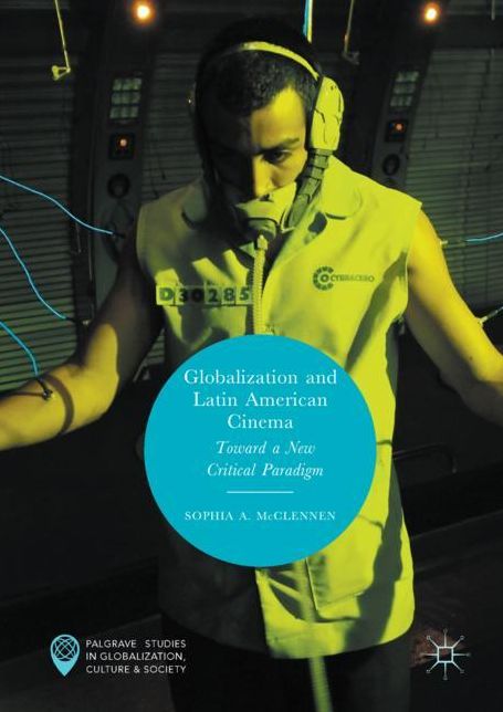 Globalization and Latin American Cinema: Towards a New Critical Paradigm