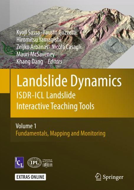 Landslide Dynamics: ISDR-ICL Landslide Interactive Teaching Tools: Volume 1: Fundamentals, Mapping and Monitoring