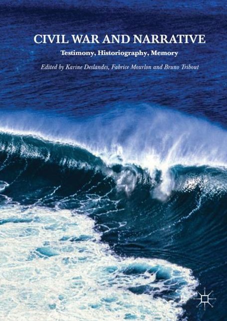 Civil War and Narrative: Testimony, Historiography, Memory