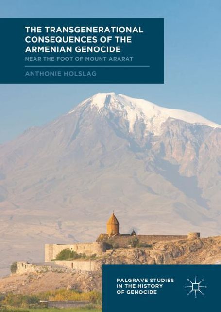 The Transgenerational Consequences of the Armenian Genocide: Near the Foot of Mount Ararat