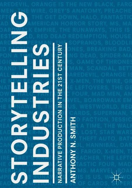 Storytelling Industries: Narrative Production in the 21st Century