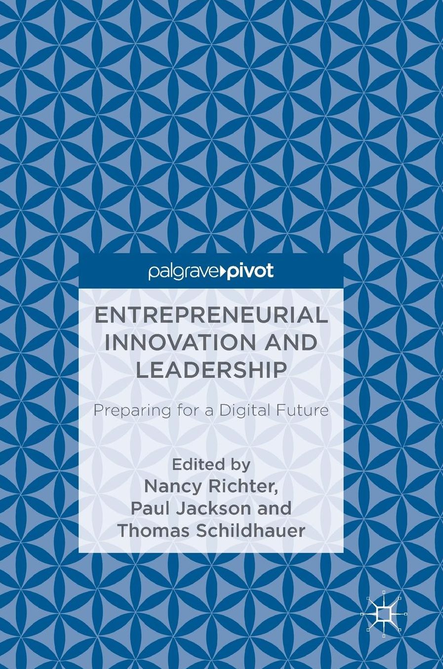 Entrepreneurial Innovation and Leadership: Preparing for a Digital Future