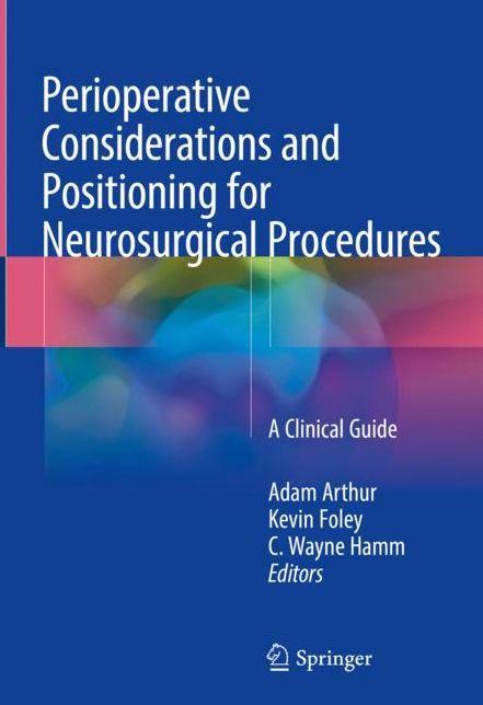 Perioperative Considerations and Positioning for Neurosurgical Procedures: A Clinical Guide