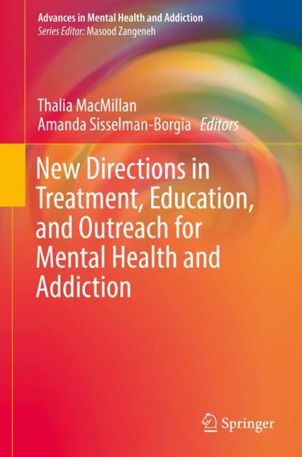 New Directions in Treatment, Education, and Outreach for Mental Health and Addiction