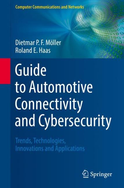 Guide to Automotive Connectivity and Cybersecurity: Trends, Technologies, Innovations and Applications