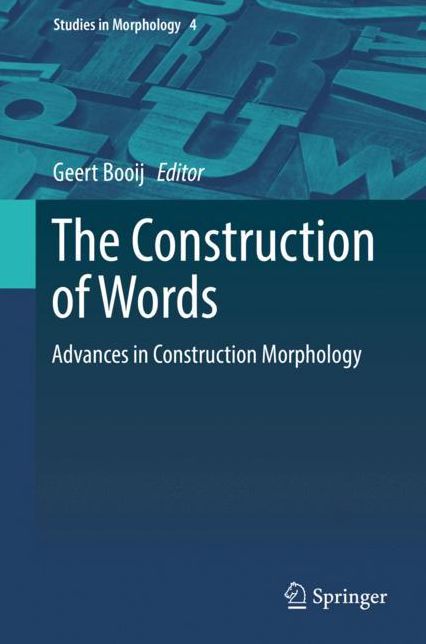 The Construction of Words, Advances in Construction Morphology