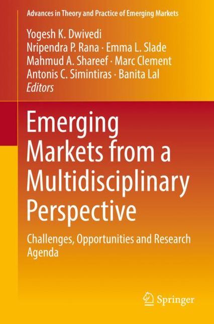 Emerging Markets from a Multidisciplinary Perspective: Challenges, Opportunities and Research Agenda