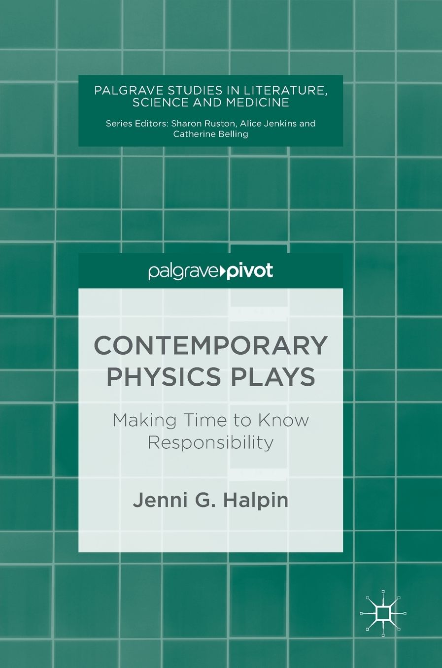 Contemporary Physics Plays: Making Time to Know Responsibility