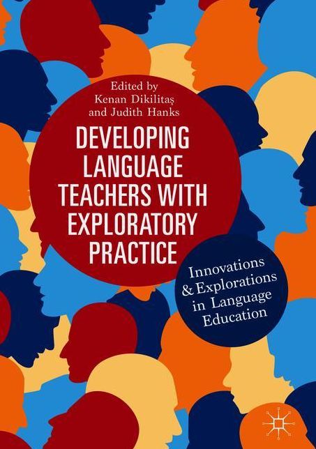 Developing Language Teachers with Exploratory Practice: Innovations and Explorations in Language Education