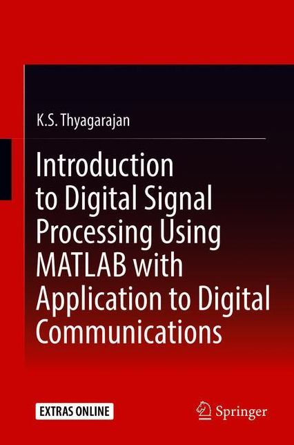 Introduction to Digital Signal Processing Using MATLAB with Application to Digital Communications