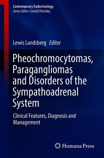 Pheochromocytomas, Paragangliomas and Disorders of the Sympathoadrenal System: Clinical Features, Diagnosis and Management
