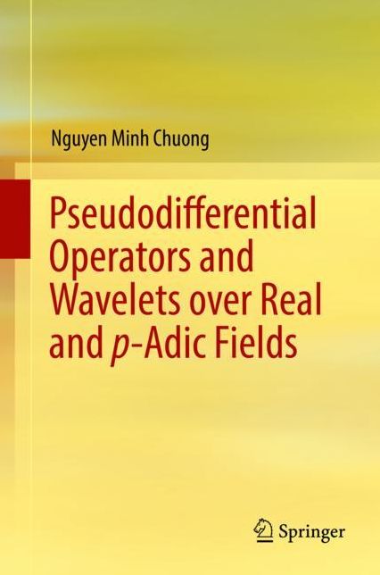 Pseudodifferential Operators and Wavelets Over Real and P-Adic Fields