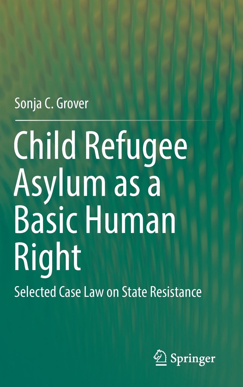 Child Refugee Asylum as a Basic Human Right: Selected Case Law on State Resistance