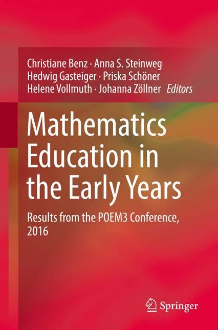 Mathematics Education in the Early Years: Results from the POEM3 Conference, 2016