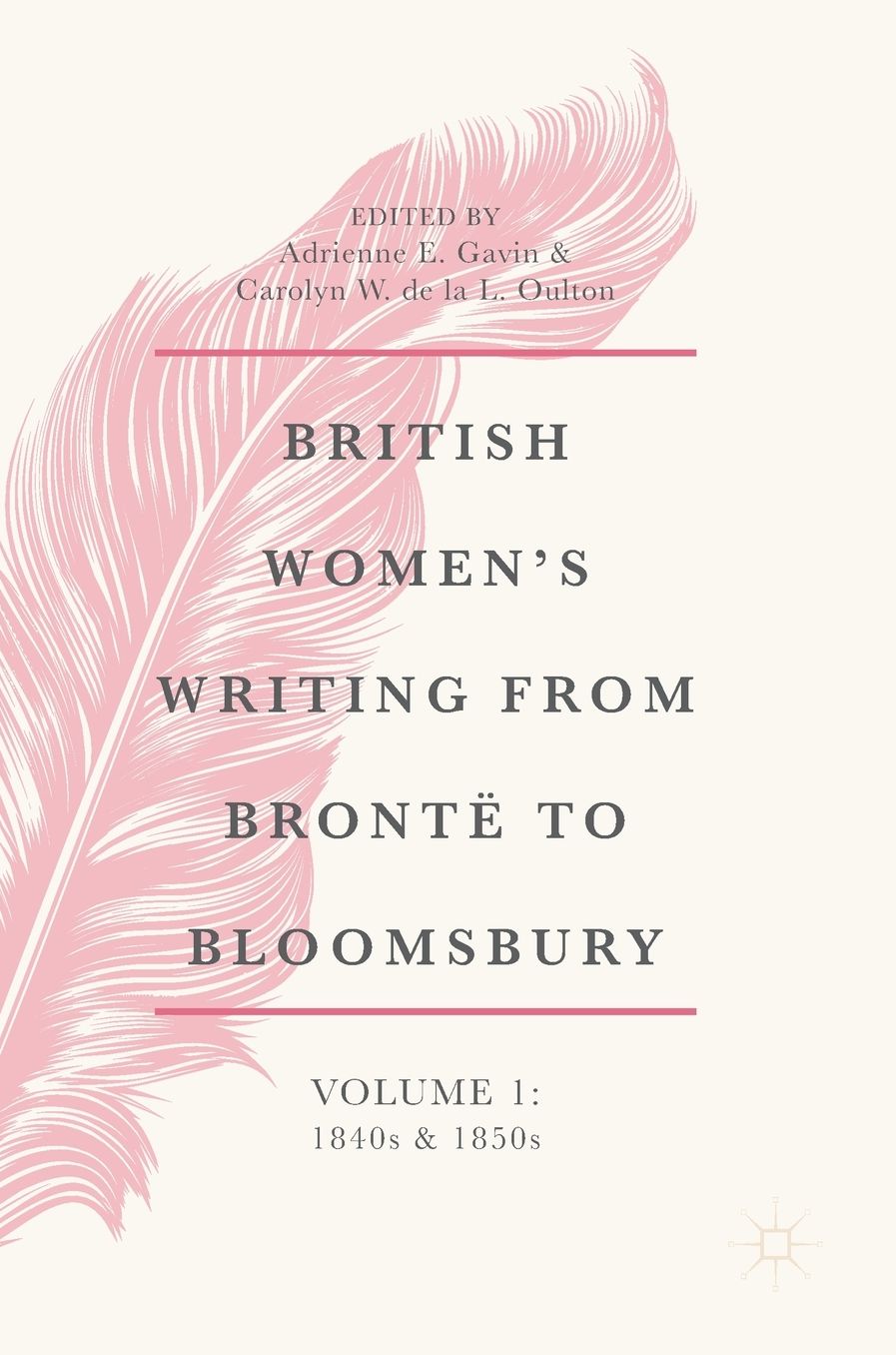 British Women's Writing from BrontÃ« to Bloomsbury, Volume 1: 1840s and 1850s