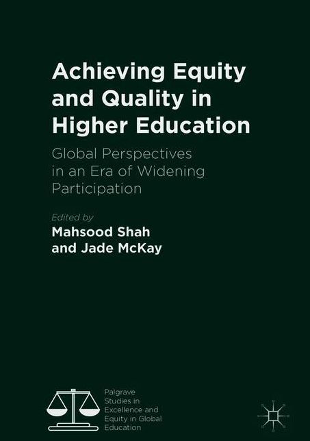 Achieving Equity and Quality in Higher Education: Global Perspectives in an Era of Widening Participation