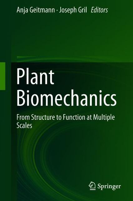 Plant Biomechanics: From Structure to Function at Multiple Scales