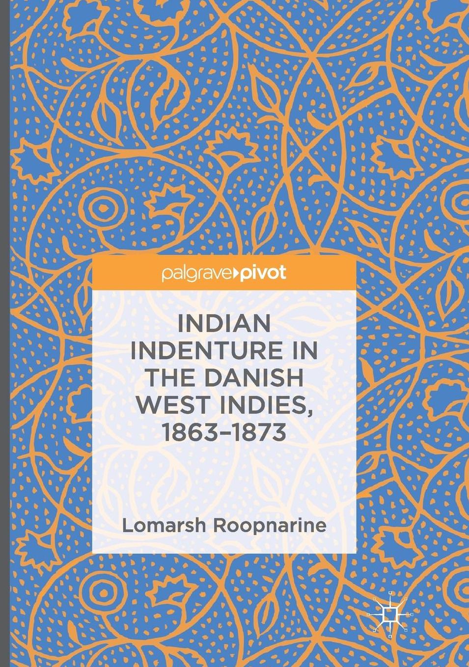 Indian Indenture in the Danish West Indies, 1863-1873