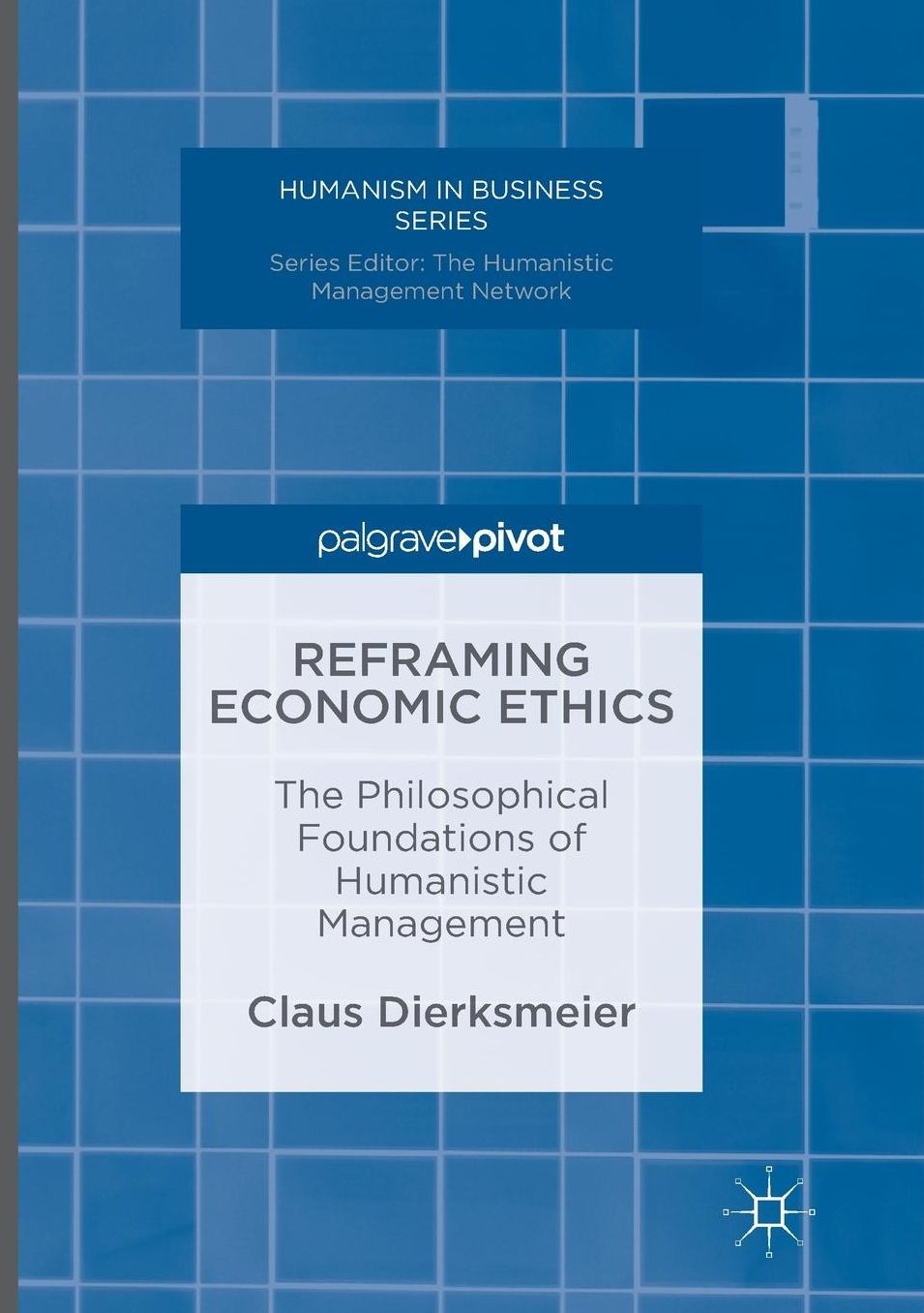 Reframing Economic Ethics: The Philosophical Foundations of Humanistic Management