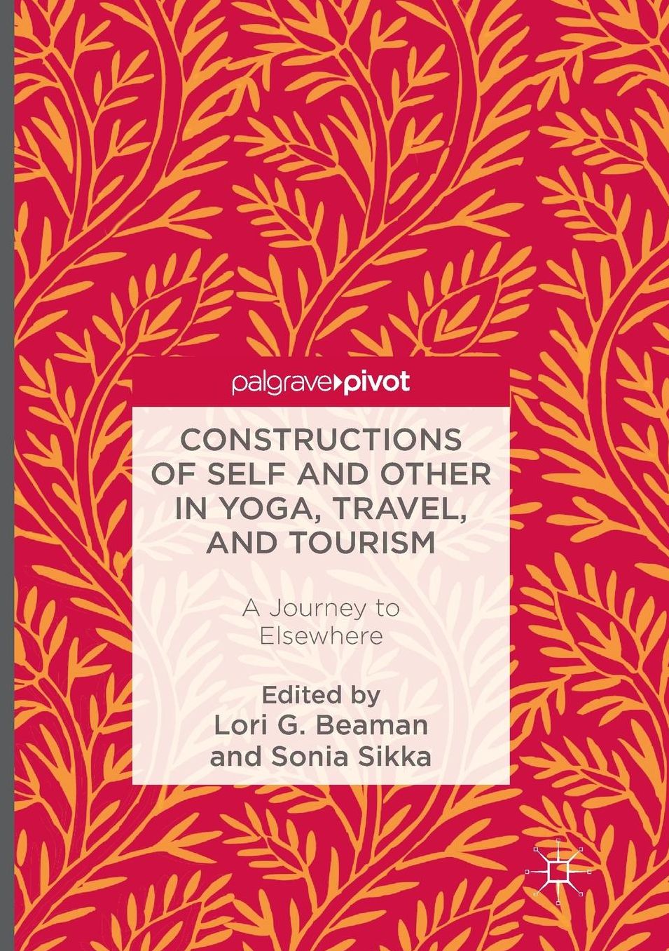 Constructions of Self and Other in Yoga, Travel, and Tourism: A Journey to Elsewhere