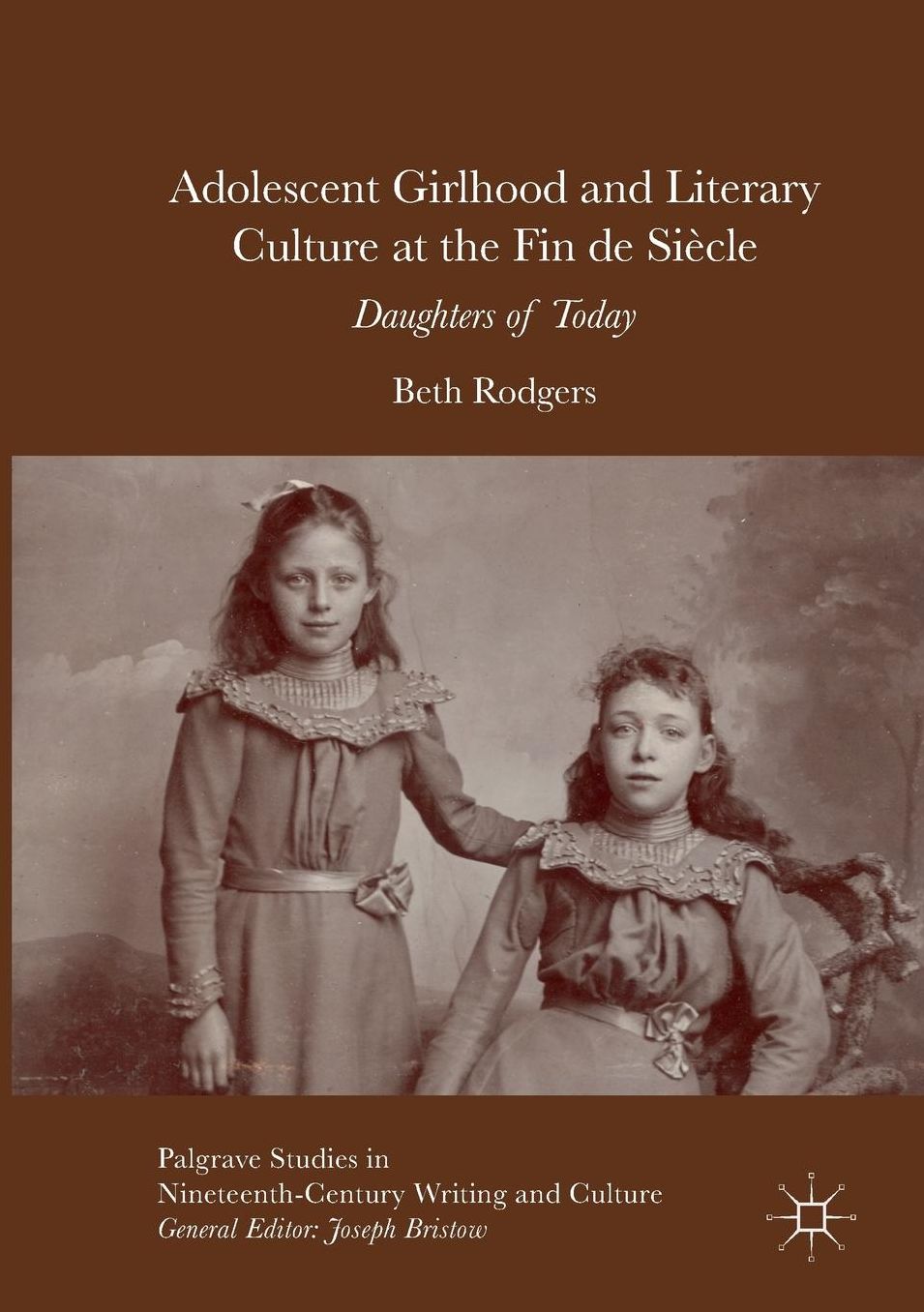 Adolescent Girlhood and Literary Culture at the Fin de Siï¿½cle: Daughters of Today
