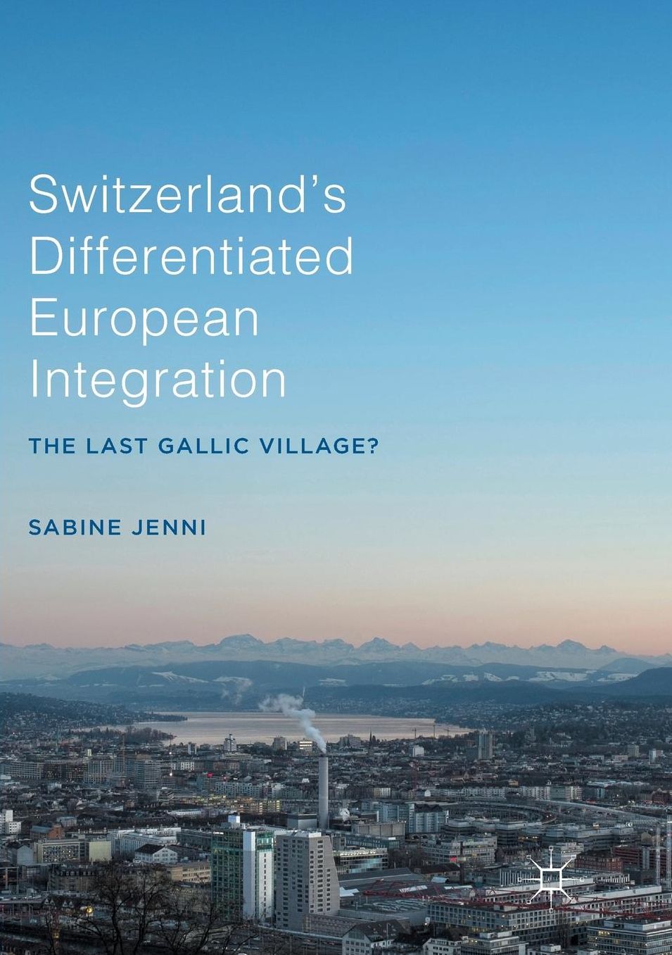 Switzerland's Differentiated European Integration: The Last Gallic Village?