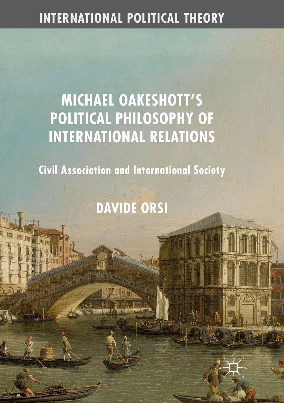 Michael Oakeshott's Political Philosophy of International Relations: Civil Association and International Society