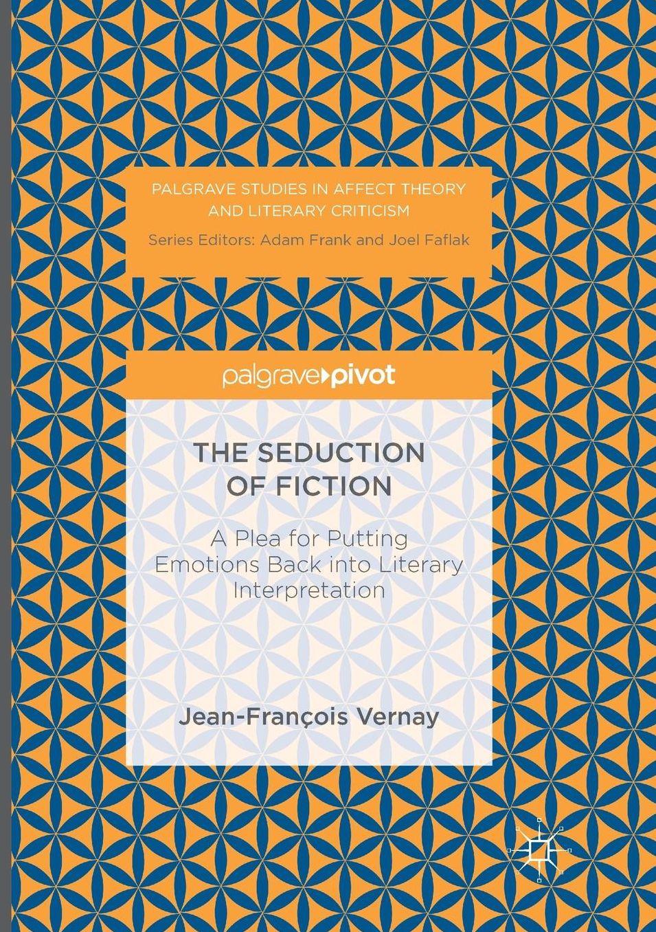 The Seduction of Fiction: A Plea for Putting Emotions Back into Literary Interpretation
