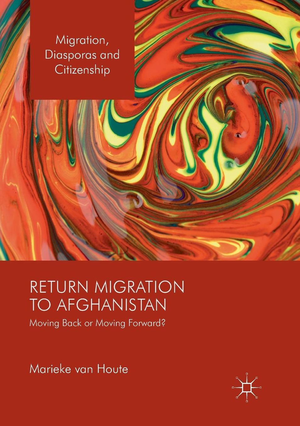 Return Migration to Afghanistan: Moving Back or Moving Forward?