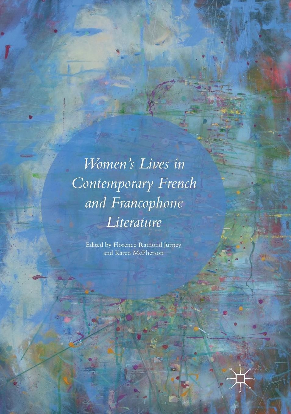 Women's Lives in Contemporary French and Francophone Literature