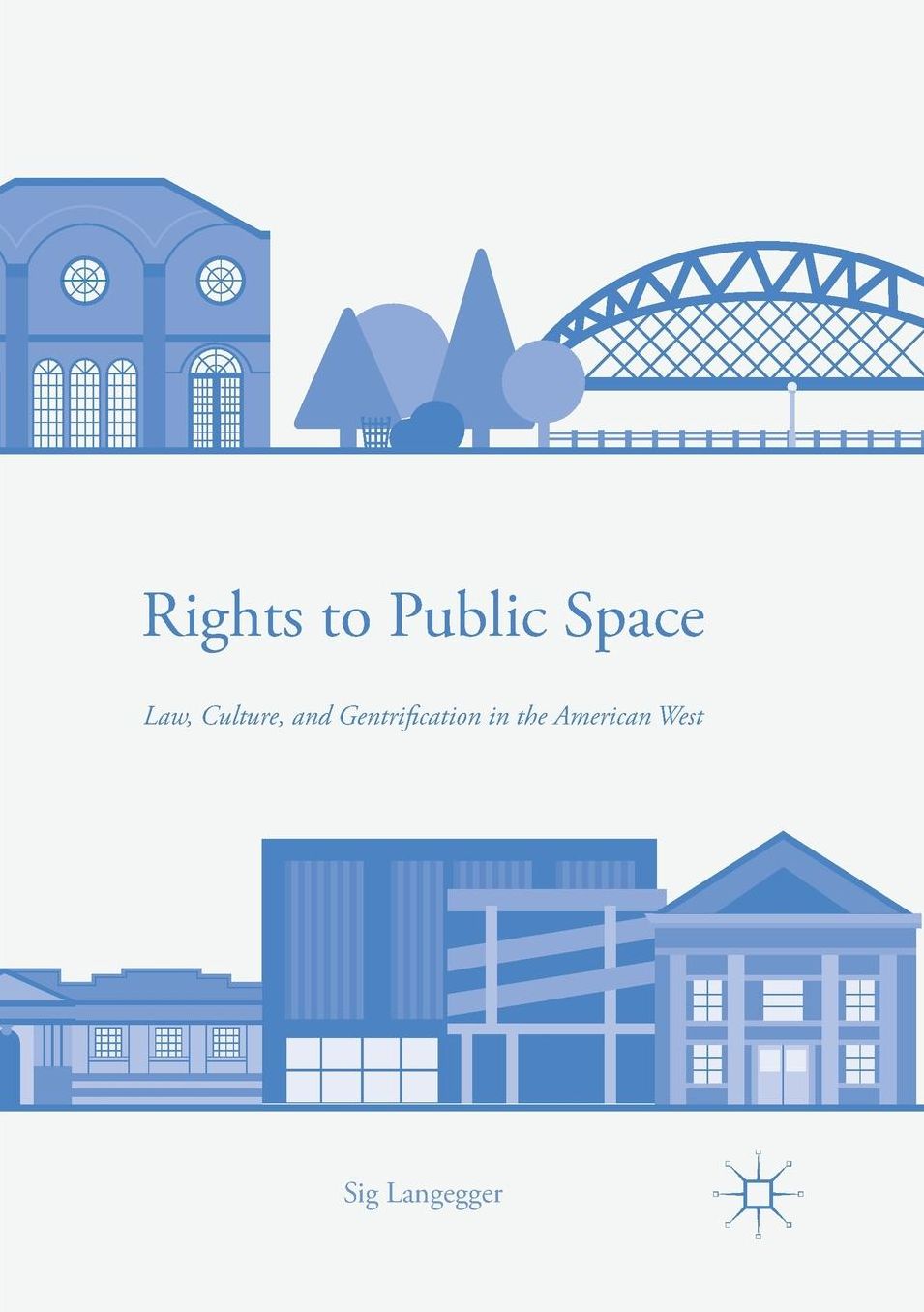 Rights to Public Space: Law, Culture, and Gentrification in the American West