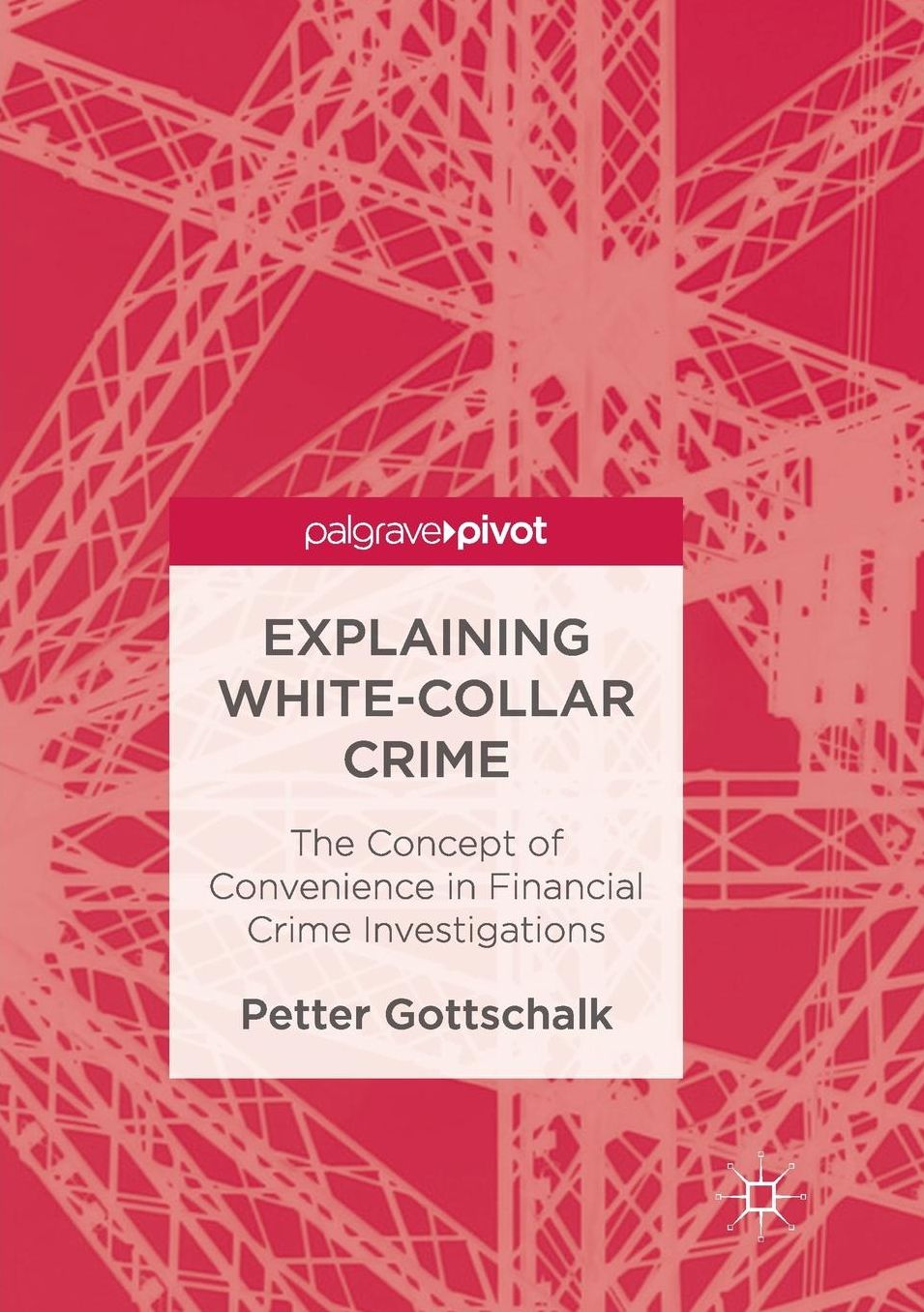 Explaining White-Collar Crime: The Concept of Convenience in Financial Crime Investigations