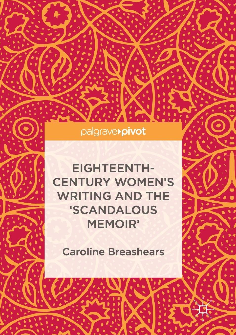 Eighteenth-Century Women's Writing and the 'scandalous Memoir'