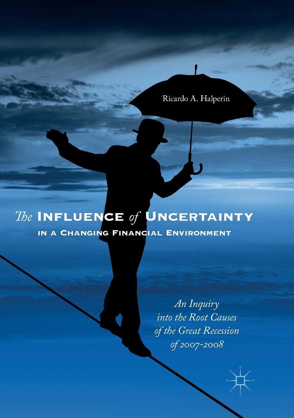 The Influence of Uncertainty in a Changing Financial Environment: An Inquiry Into the Root Causes of the Great Recession of 2007-2008
