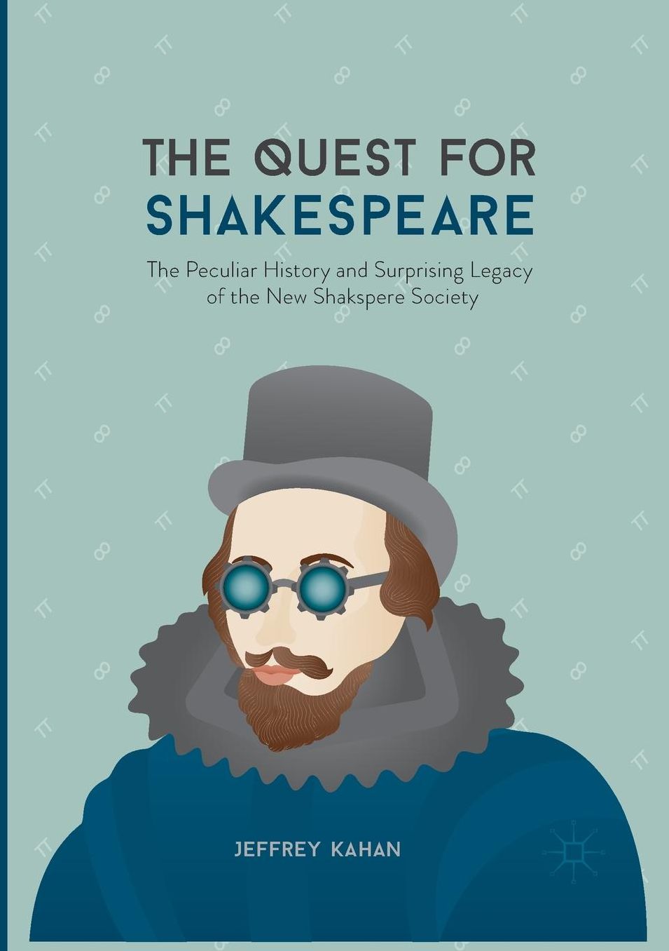 The Quest for Shakespeare: The Peculiar History and Surprising Legacy of the New Shakspere Society