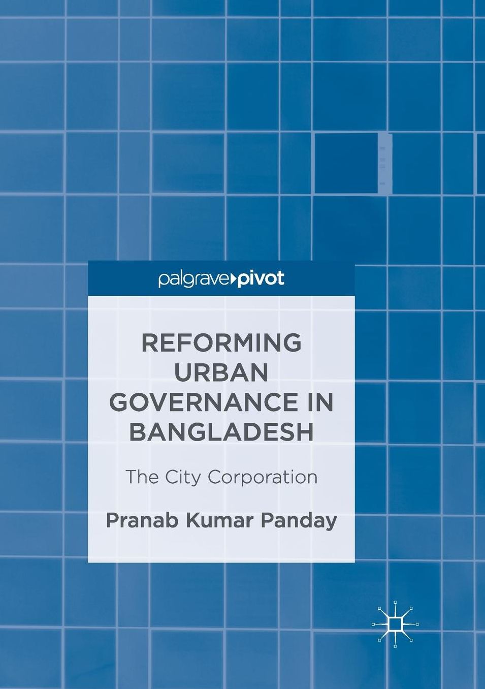 Reforming Urban Governance in Bangladesh: The City Corporation