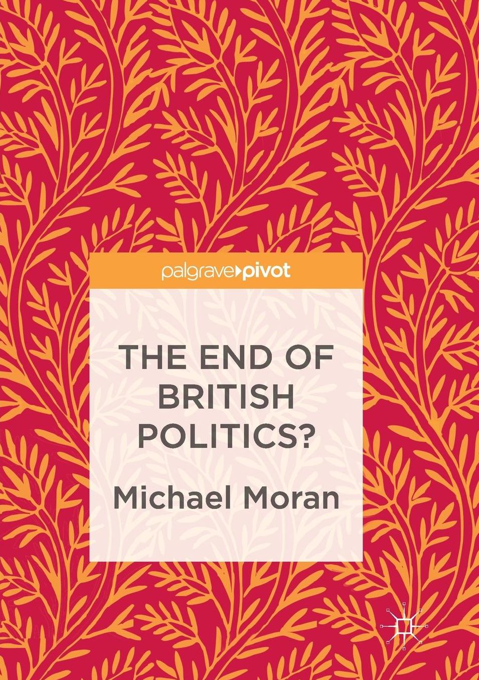 The End of British Politics?