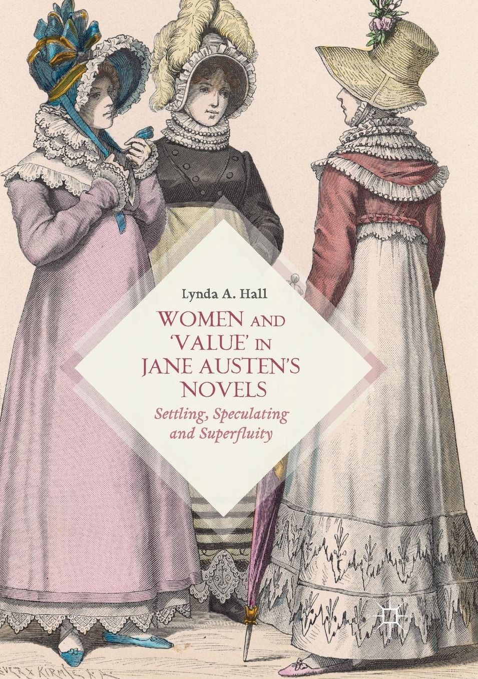 Women and 'value' in Jane Austen's Novels: Settling, Speculating and Superfluity