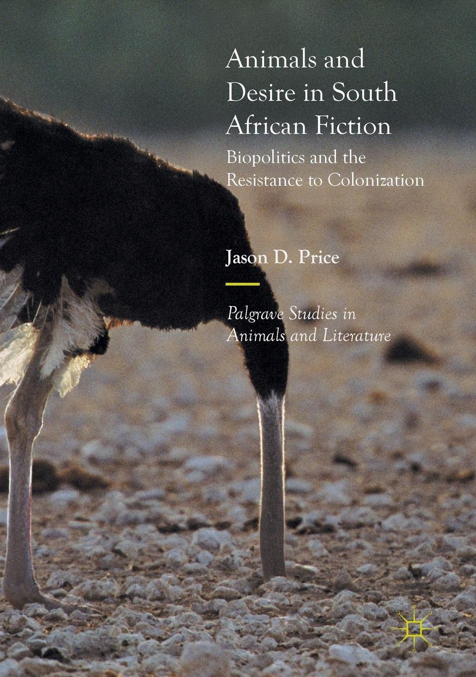Animals and Desire in South African Fiction: Biopolitics and the Resistance to Colonization