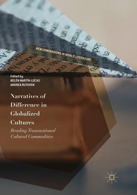 Narratives of Difference in Globalized Cultures: Reading Transnational Cultural Commodities