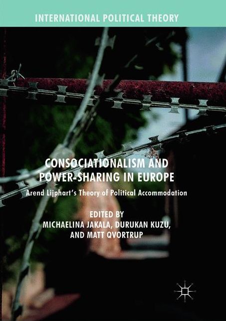 Consociationalism and Power-Sharing in Europe: Arend Lijphart's Theory of Political Accommodation