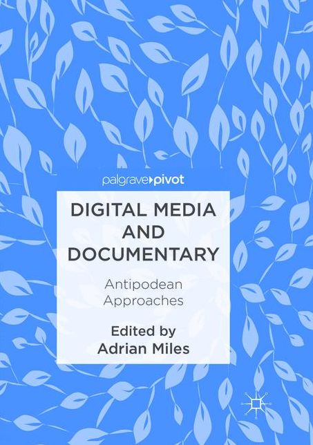Digital Media and Documentary: Antipodean Approaches