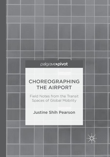 Choreographing the Airport: Field Notes from the Transit Spaces of Global Mobility