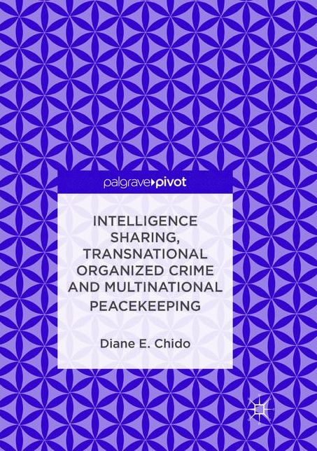 Intelligence Sharing, Transnational Organized Crime and Multinational Peacekeeping