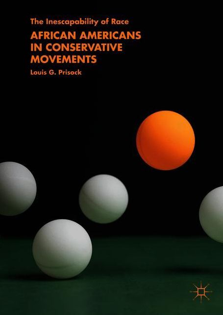 African Americans in Conservative Movements: The Inescapability of Race