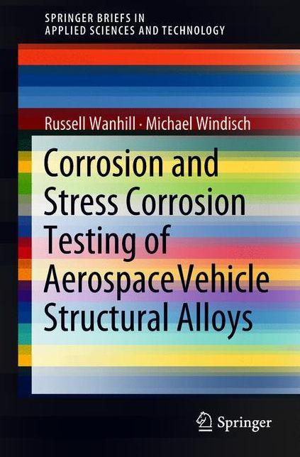 Corrosion and Stress Corrosion Testing of Aerospace Vehicle Structural Alloys