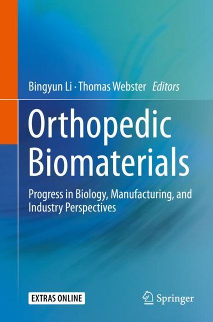 Orthopedic Biomaterials: Progress in Biology, Manufacturing and Industry Perspectives